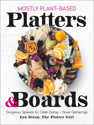 Mostly Plant-Based Platters & Boards - ebook